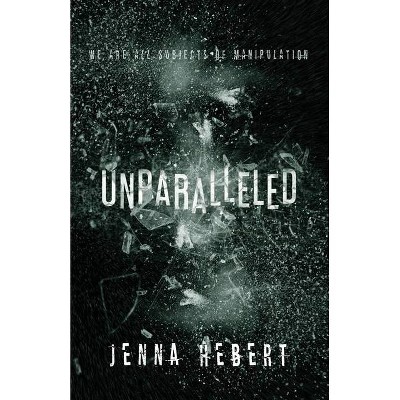 Unparalleled - (The Unparalleled) by  Jenna Hebert (Paperback)