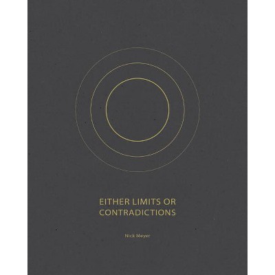 Either Limits or Contradictions - (Paperback)