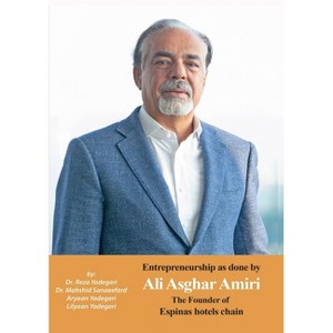 Entrepreneurship as done by Ali Asghar Amiri - (Iranian Great Entrepreneurs) by  Reza Yadegari & Mahshid Sanaeefard & Aryaan And Lilyaan Yadegari - 1 of 1