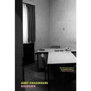 Sojourn - by  Amit Chaudhuri (Paperback) - 1 of 1