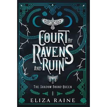 Court of Ravens and Ruin - Special Edition - (The Shadow Bound Queen Special Edition) by  Eliza Raine (Hardcover)