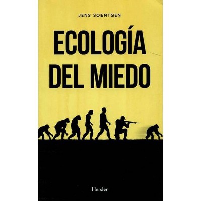 Ecologia del Miedo - by  Jens Soentgen (Paperback)