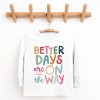 The Juniper Shop Better Days Are On The Way Youth Long Sleeve Tee - M - White - 2 of 4
