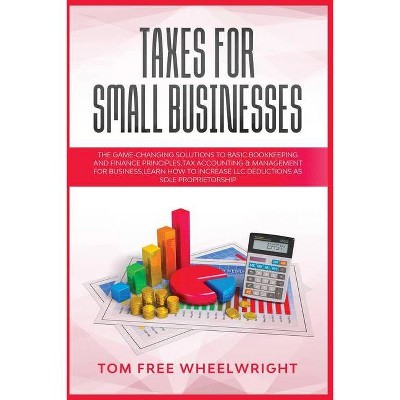 Taxes for Small Businesses - (Smart Ideas for Making Money Online and Offline - Business, Crypto, Investing, Accounting, Small Bus) (Paperback)