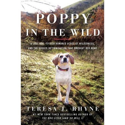 Poppy in the Wild - by  Teresa J Rhyne (Hardcover)