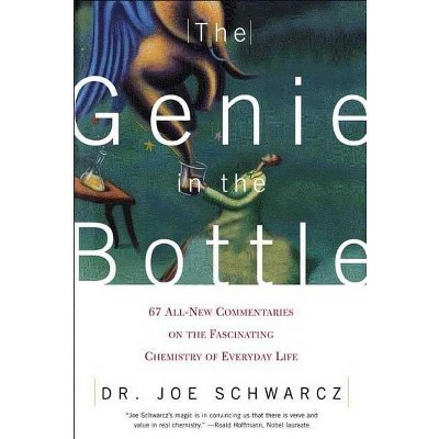 The Genie in the Bottle - by  Joe Schwarcz (Paperback)
