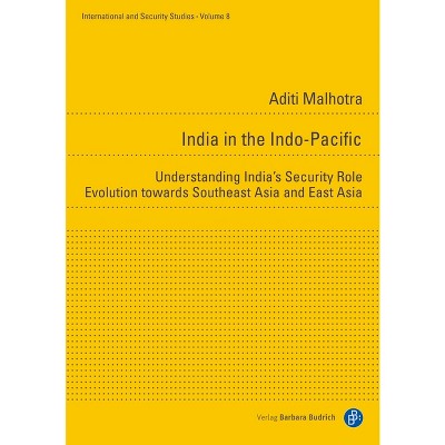India in the Indo-Pacific - (International and Security Studies) by  Aditi Malhotra (Paperback)