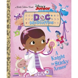 A Knight in Sticky Armor (Disney Junior: Doc McStuffins) - (Little Golden Book) by  Andrea Posner-Sanchez (Hardcover) - 1 of 1
