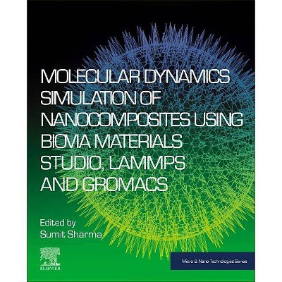 Molecular Dynamics Simulation of Nanocomposites Using Biovia Materials Studio, Lammps and Gromacs - (Micro and Nano Technologies) by  Sumit Sharma