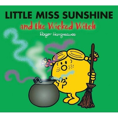 Little Miss Sunshine and the Wicked Witch - (Mr. Men and Little Miss) by  Roger Hargreaves (Paperback)