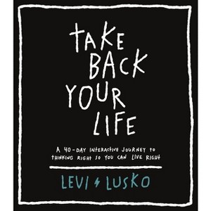 Take Back Your Life - by  Levi Lusko (Paperback) - 1 of 1