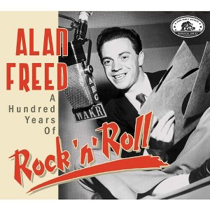 Various Artists - Alan Freed: A Hundred Years Of Rock 'n' Roll (Various Artists) (CD) - 1 of 1