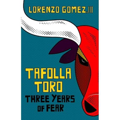 Tafolla Toro - by  Lorenzo Gomez (Paperback)