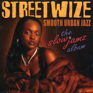 Streetwize - The Slow Jamz Album (CD) - 1 of 1