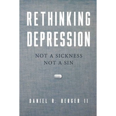 Rethinking Depression - by  Daniel R Berger II (Paperback)