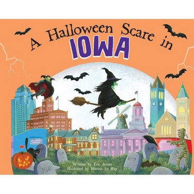 A Halloween Scare in Iowa - 2nd Edition by  Eric James (Hardcover)