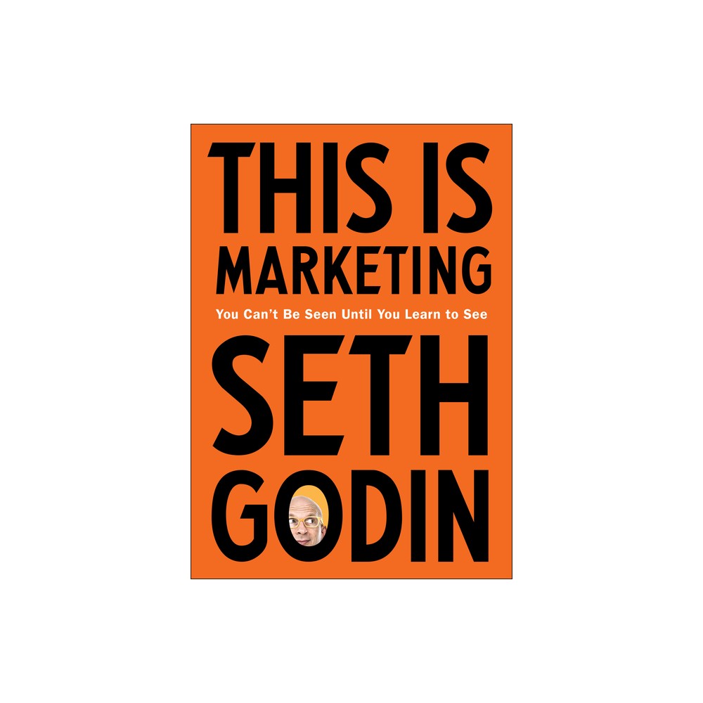 This Is Marketing - by Seth Godin (Hardcover)