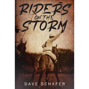 Riders on the Storm - by  Dave Schafer (Paperback) - 1 of 1