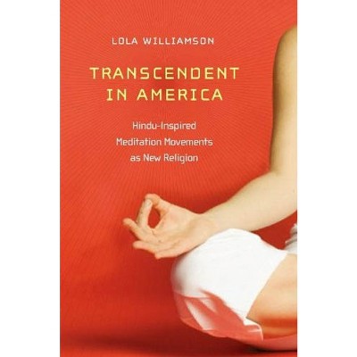 Transcendent in America - (New and Alternative Religions) by  Lola Williamson (Paperback)