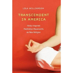 Transcendent in America - (New and Alternative Religions) by  Lola Williamson (Paperback) - 1 of 1