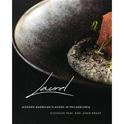 Laurel - by  Nicholas Elmi & Adam Erace (Hardcover)