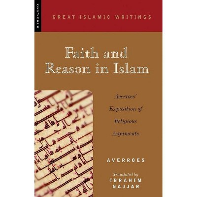 Faith and Reason in Islam - (Great Islamic Writings) by  Averroes (Paperback)