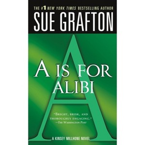 A is for Alibi - (Kinsey Millhone Alphabet Mysteries) by  Sue Grafton (Paperback) - 1 of 1