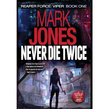 Never Die Twice - (The Viper Series (Natalie Nicks)) 3rd Edition by  Mark Caldwell Jones (Hardcover)