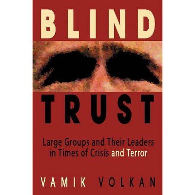 Blind Trust - by  Vamik Volkan (Paperback)