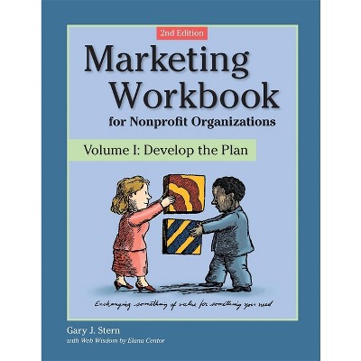 Marketing Workbook for Nonprofit Organizations - by  Gary J Stern (Hardcover)