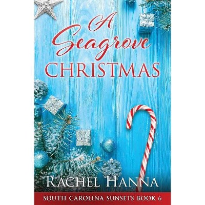 A Seagrove Christmas - (South Carolina Sunsets) Large Print by  Rachel Hanna (Paperback)