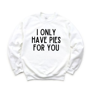 Simply Sage Market Women's Graphic Sweatshirt I Only Have Pies For You - 1 of 3