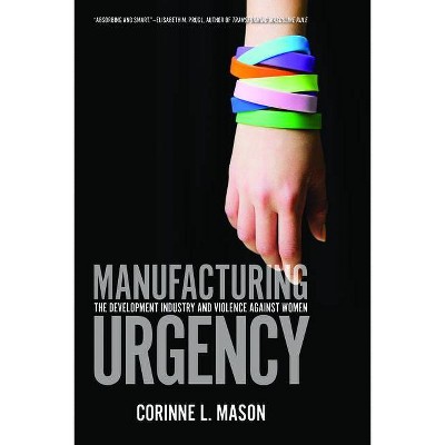 Manufacturing Urgency - by  Corinne Mason (Paperback)