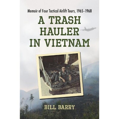 A Trash Hauler in Vietnam - by  Bill Barry (Paperback)
