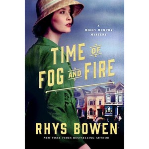 Time of Fog and Fire - (Molly Murphy Mysteries) by  Rhys Bowen (Paperback) - 1 of 1