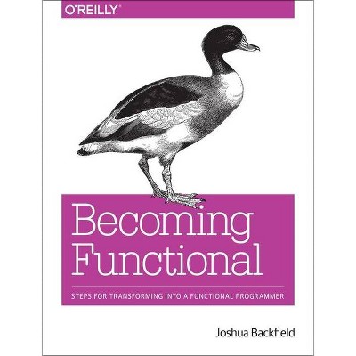 Becoming Functional - by  Joshua Backfield (Paperback)