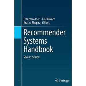 Recommender Systems Handbook - 2nd Edition by  Francesco Ricci & Lior Rokach & Bracha Shapira (Paperback) - 1 of 1