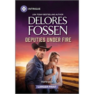 Deputies Under Fire - (Renegade Canyon) Large Print by  Delores Fossen (Paperback) - 1 of 1