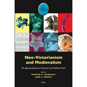 Neo-Victorianism and Medievalism - (Hardcover) - 1 of 1