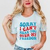Simply Sage Market Sorry I Can't Hear You Over My Freedom Short Sleeve Tee - 2 of 4