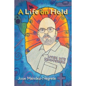 A Life on Hold - by  Josie Méndez-Negrete (Paperback) - 1 of 1