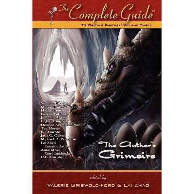 The Complete Guide to Writing Fantasy - by  Valerie Griswold-Ford (Paperback)