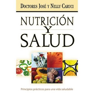 Nutrición Y Salud - by  José Caruci & Nelly Caruci (Paperback) - 1 of 1