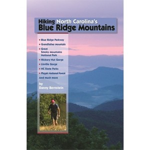 Hiking North Carolina's Blue Ridge Mountains - by  Danny Bernstein (Paperback) - 1 of 1