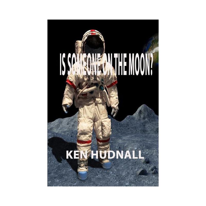 Is Someone on the Moon? - (Occult Connection) by  Ken Hudnall (Paperback), 1 of 2