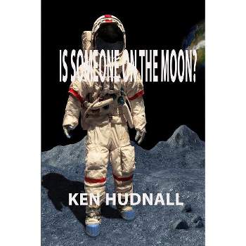 Is Someone on the Moon? - (Occult Connection) by  Ken Hudnall (Paperback)