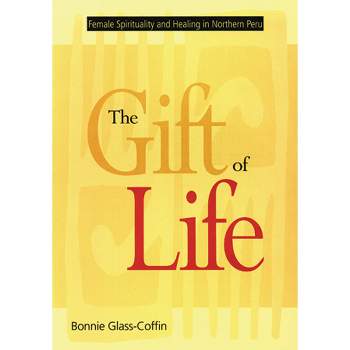 The Gift of Life - (Studies in Modern German Literature) by  Bonnie Glass-Coffin (Paperback)