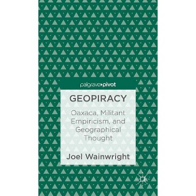 Geopiracy - by  Joel Wainwright (Hardcover)