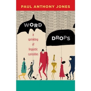 Word Drops - by  Paul Anthony Jones (Paperback) - 1 of 1