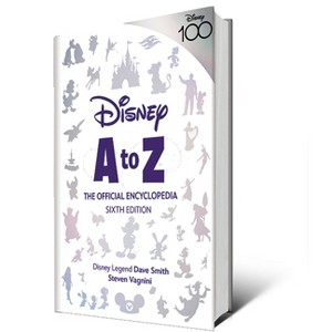 Disney A to Z: The Official Encyclopedia, Sixth Edition - (Disney Editions Deluxe) by  Steven Vagnini & Dave Smith (Hardcover) - 1 of 1